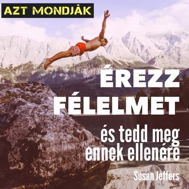 Motiváló üzenet Érezz félelmet és tedd meg ennek ellenére felirat. Szikláról vízbe ugró férfi a háttérben.