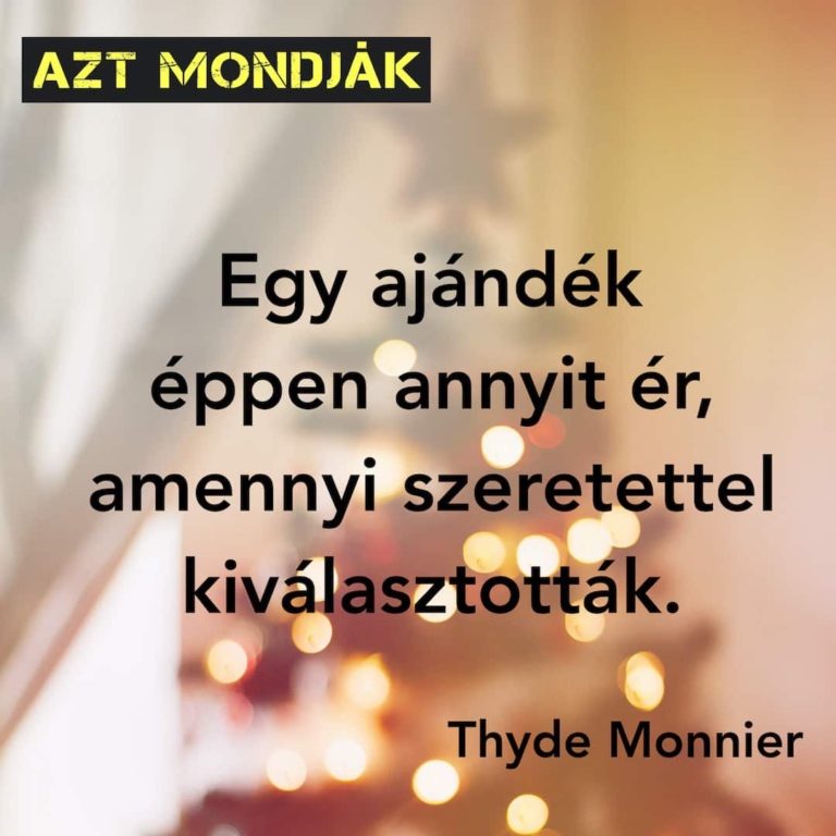 Thyde Monnier idézet. Egy ajándék éppen annyit ér, amennyi szeretettel kiválasztották. Háttérben csillogó fények.