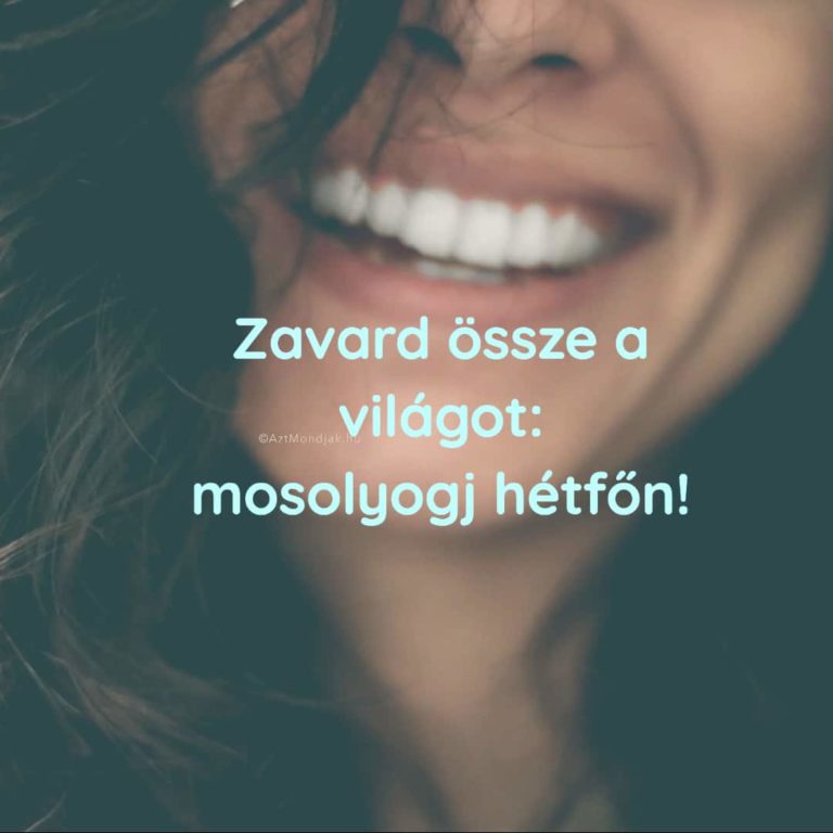 Zavard össze a világot: mosolyogj hétfőn!